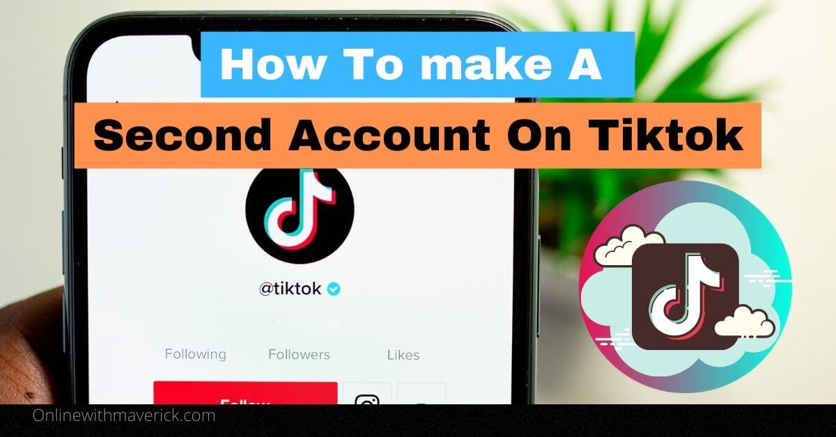 How to make a second account on tiktok