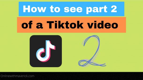 How to see part 2 of a Tiktok video