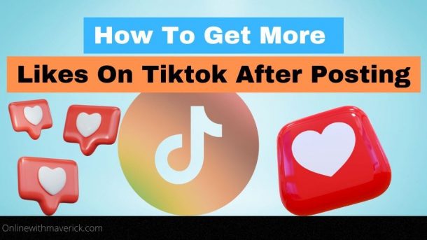 how to get more likes on TikTok after posting