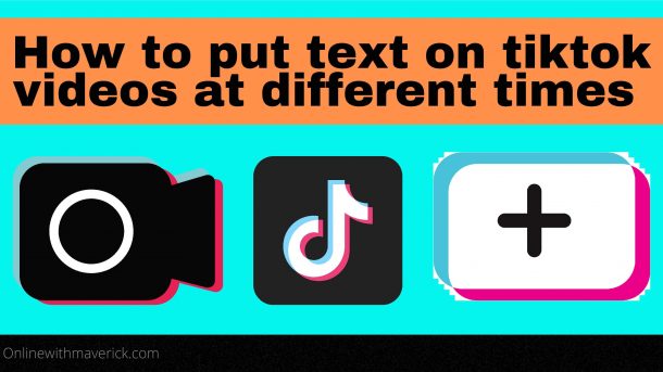 how to put text on tiktok videos at different times