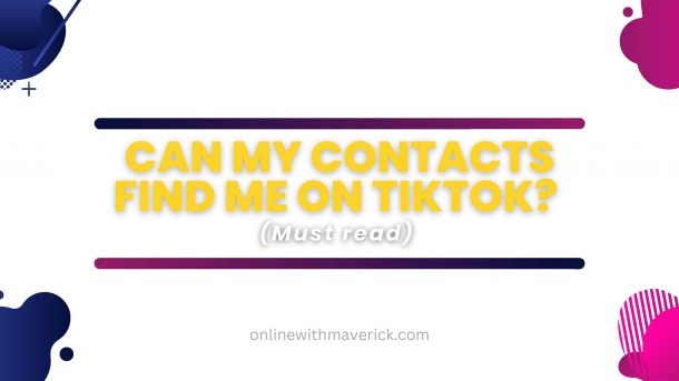 can my contacts find me on tiktok