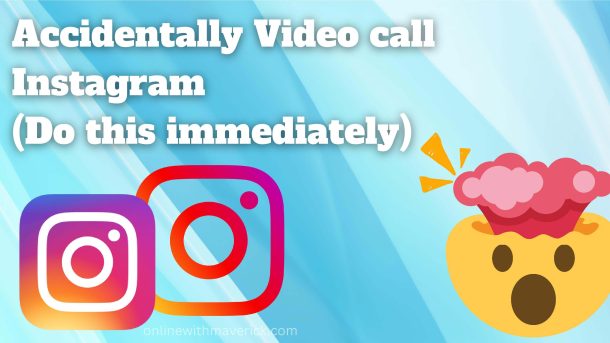 Accidentally Video call Instagram