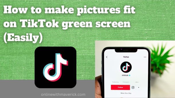 How to make pictures fit on tiktok green screen