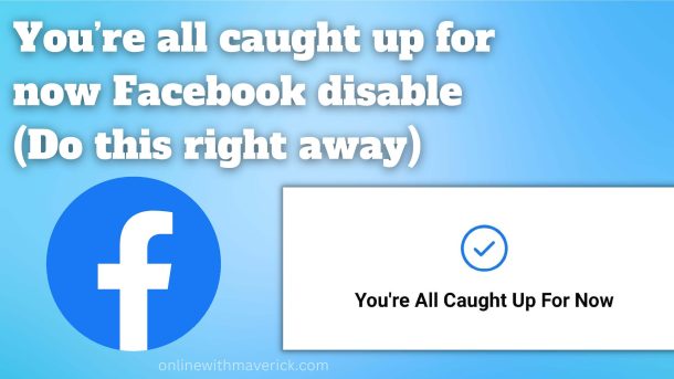 You’re all caught up for now Facebook disable