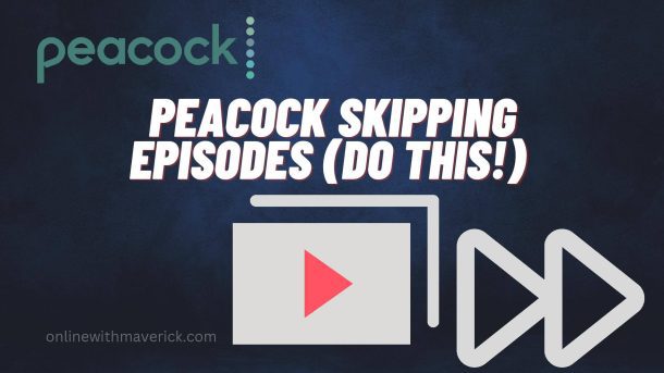 Peacock skipping episodes