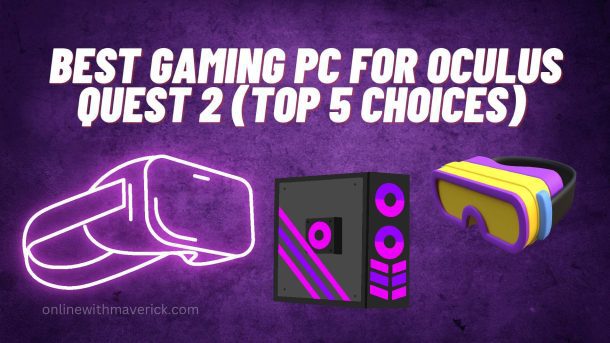 Best gaming PC for Oculus Quest 2