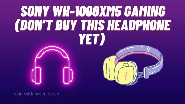 Sony wh-1000xm5 gaming
