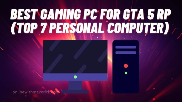 best gaming pc for GTA 5 RP 2023
