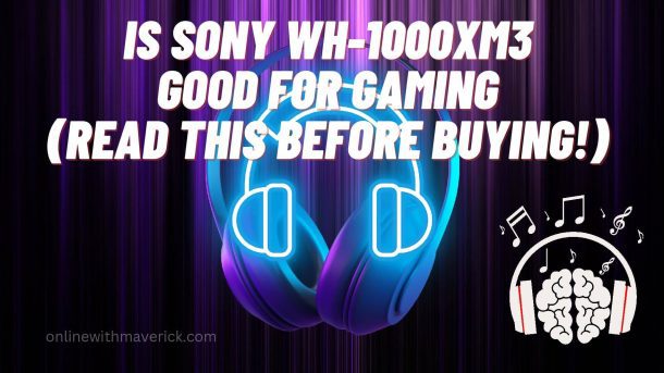 sony wh-1000xm3 good for gaming
