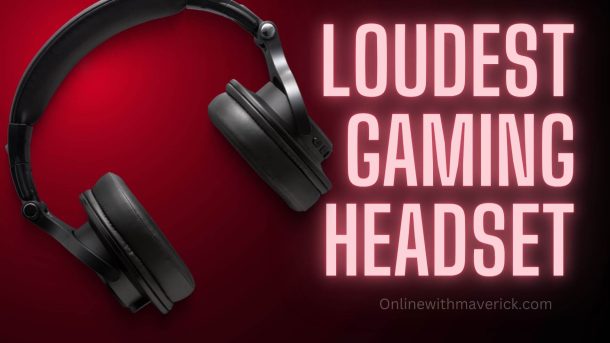 Loudest gaming headset
