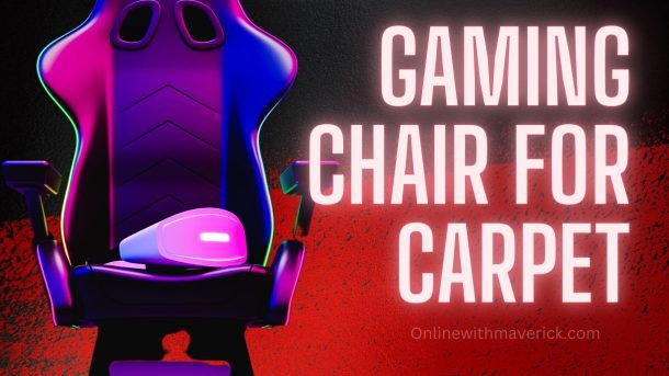gaming chair for carpet